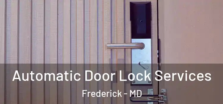 Automatic Door Lock Services Frederick - MD