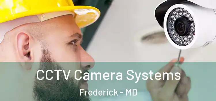 CCTV Camera Systems Frederick - MD