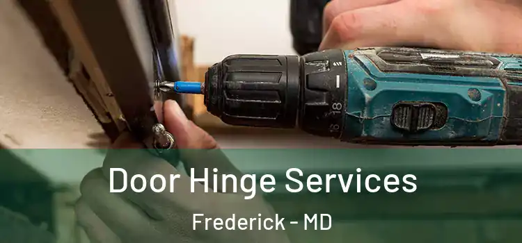 Door Hinge Services Frederick - MD
