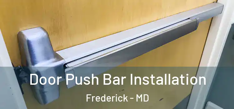 Door Push Bar Installation Frederick - MD