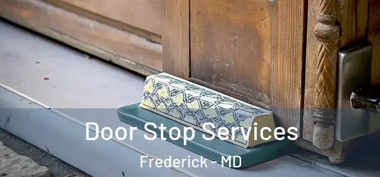  Door Stop Services Frederick - MD