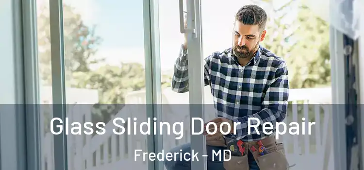 Glass Sliding Door Repair Frederick - MD