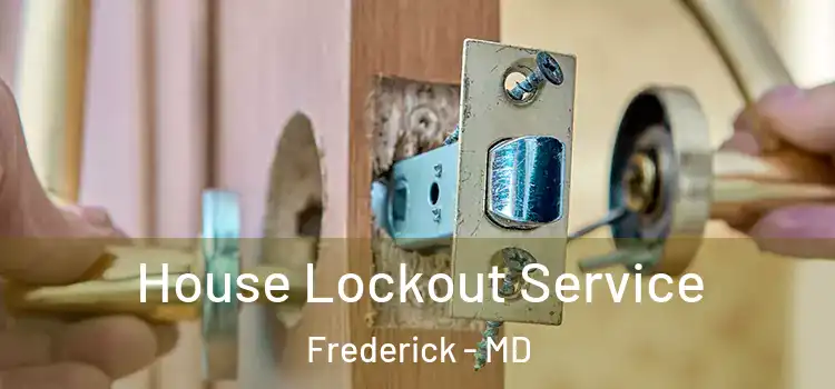 House Lockout Service Frederick - MD
