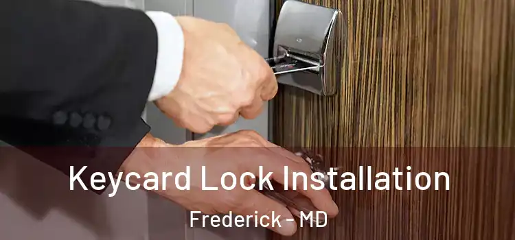 Keycard Lock Installation Frederick - MD