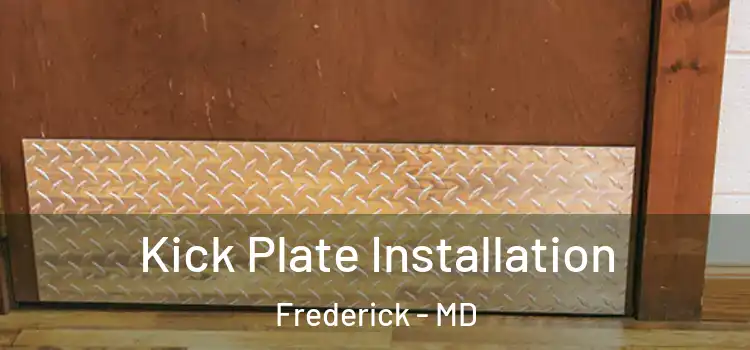 Kick Plate Installation Frederick - MD