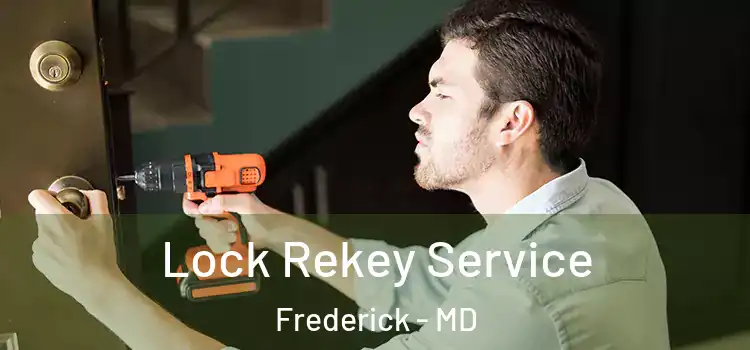 Lock Rekey Service Frederick - MD
