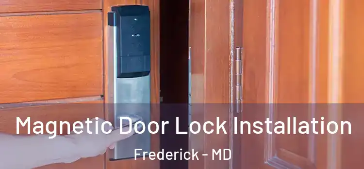  Magnetic Door Lock Installation Frederick - MD