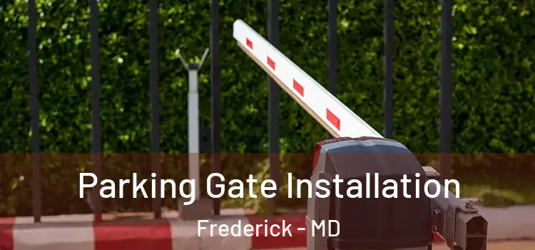 Parking Gate Installation Frederick - MD