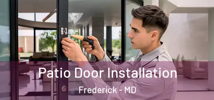 Patio Door Installation Frederick - MD