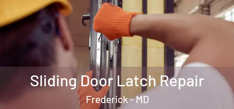  Sliding Door Latch Repair Frederick - MD