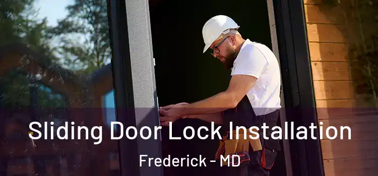 Sliding Door Lock Installation Frederick - MD