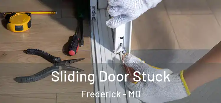 Sliding Door Stuck Frederick - MD