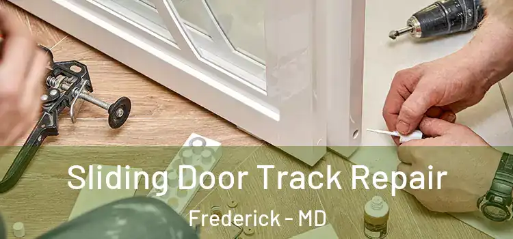 Sliding Door Track Repair Frederick - MD